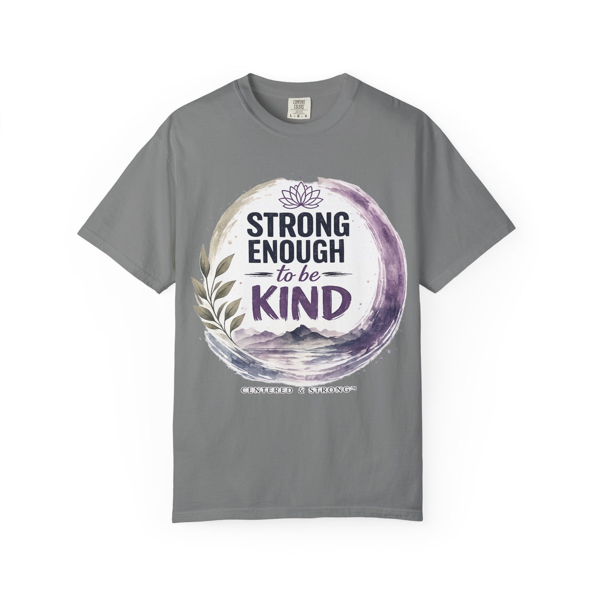 Strong Enough to Be Kind T-Shirt