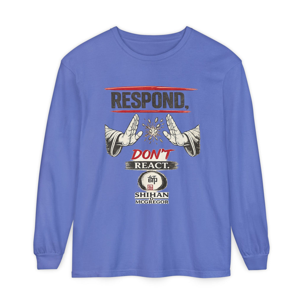 Respond Don't React Long Sleeve T‑Shirt