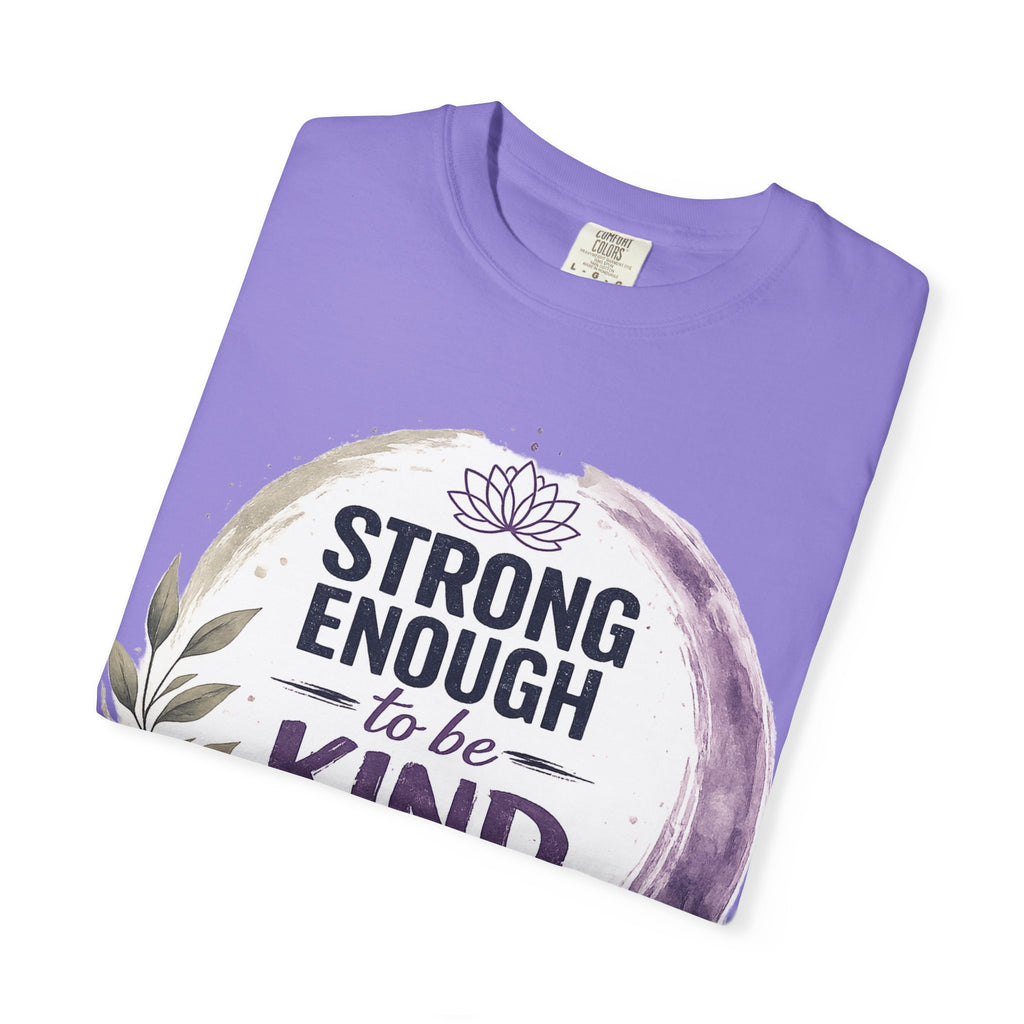 Strong Enough to Be Kind T-Shirt