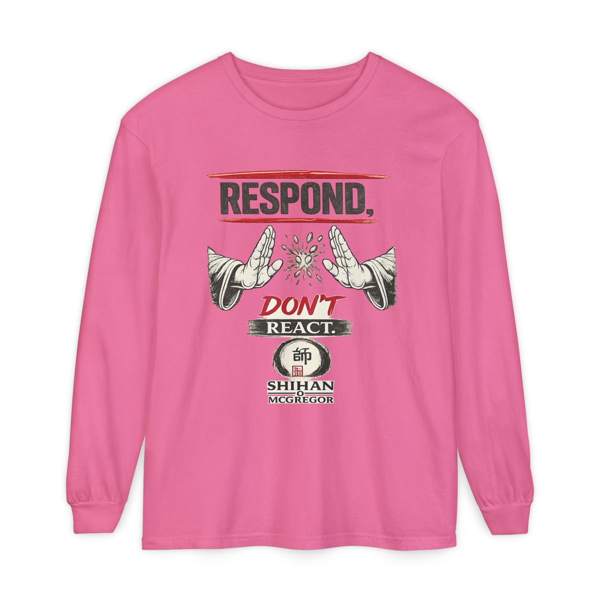 Respond Don't React Long Sleeve T‑Shirt
