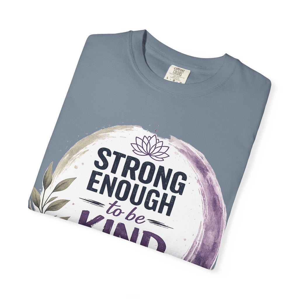 Strong Enough to Be Kind T-Shirt