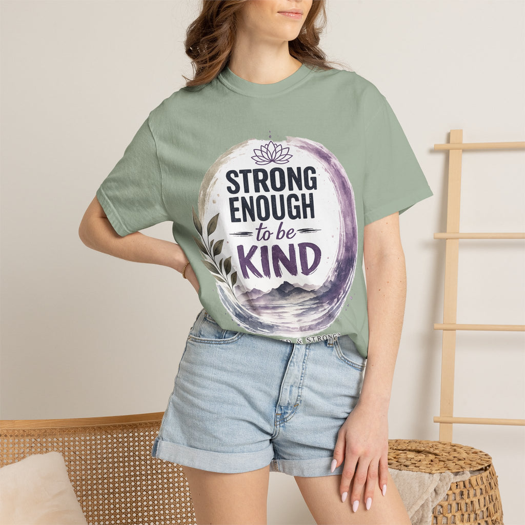 Strong Enough to Be Kind T-Shirt