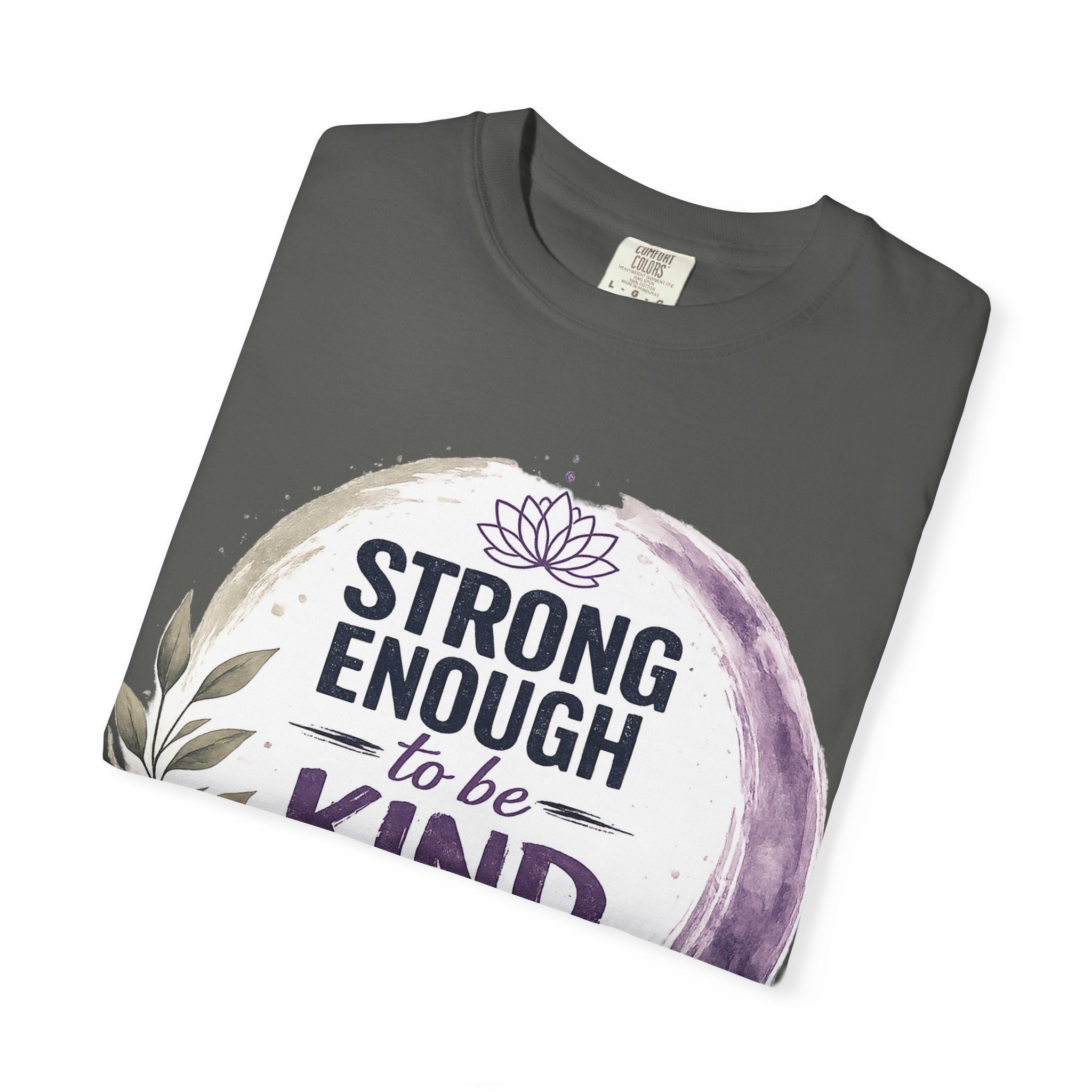 Strong Enough to Be Kind T-Shirt