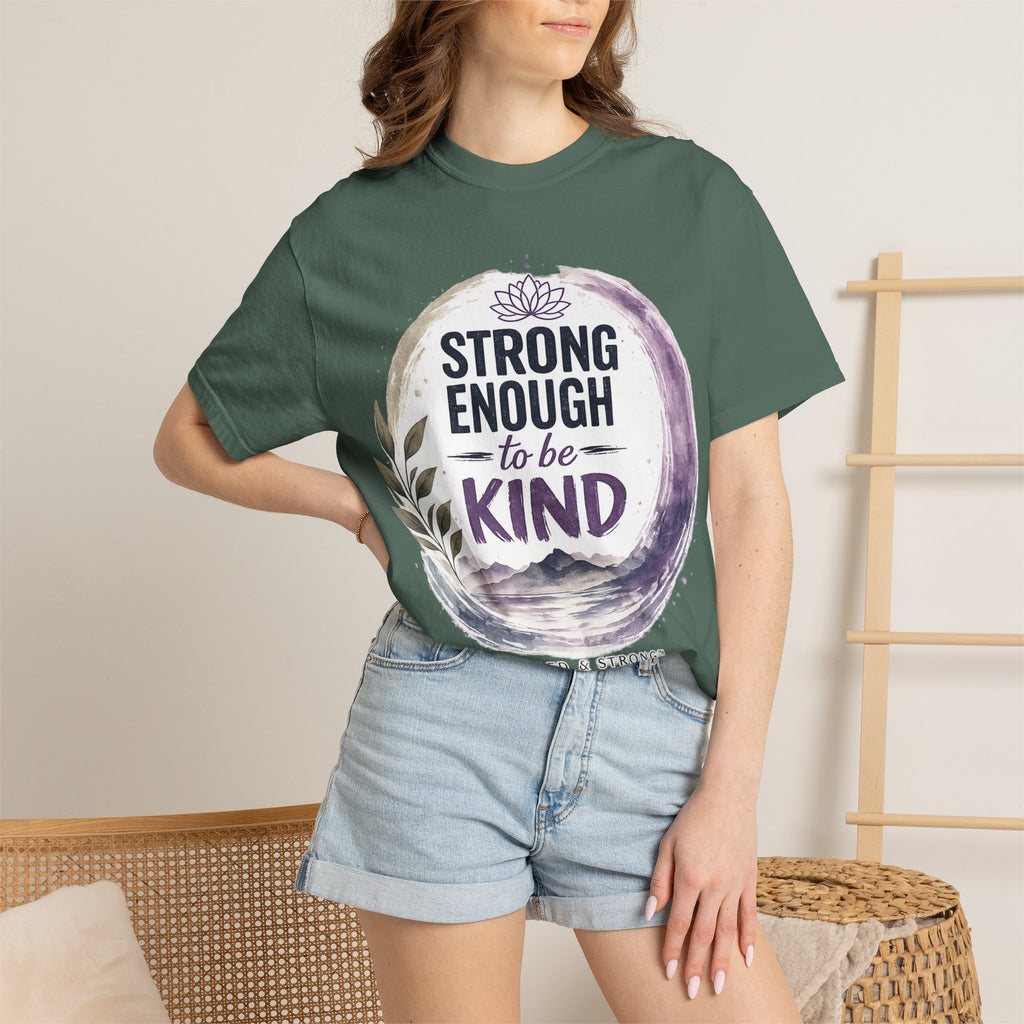 Strong Enough to Be Kind T-Shirt