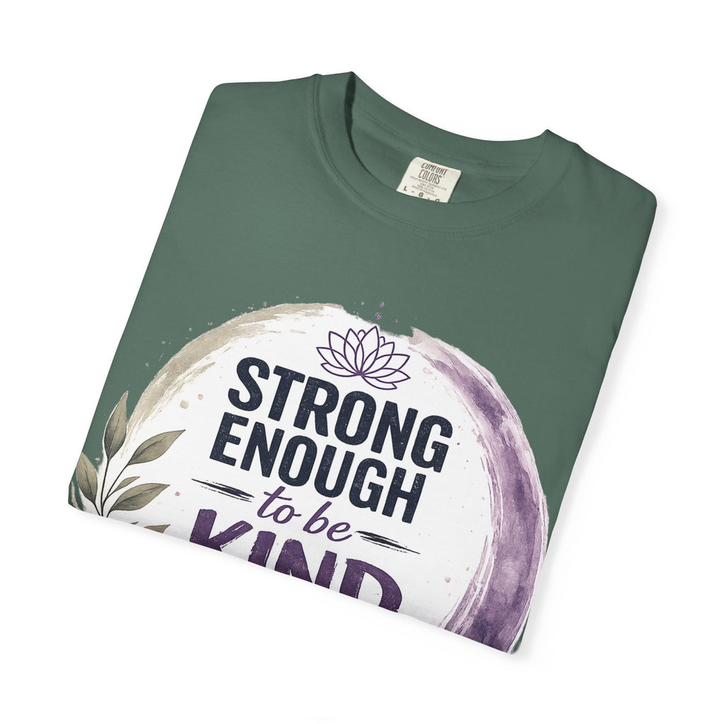Strong Enough to Be Kind T-Shirt
