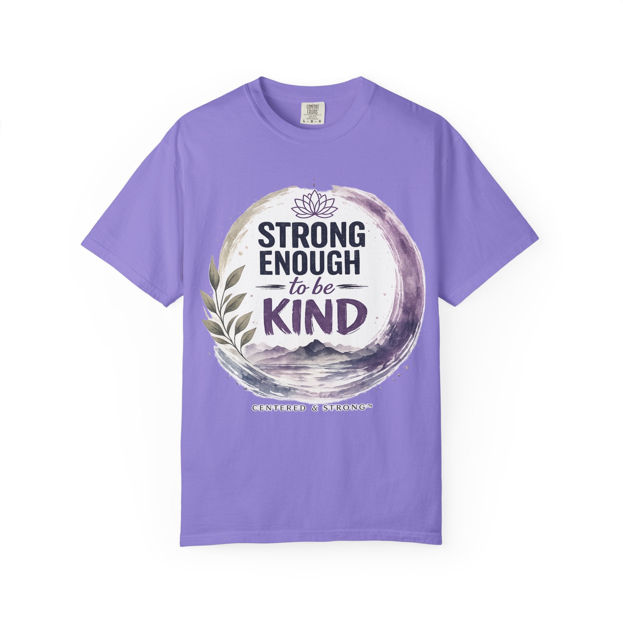 Strong Enough to Be Kind T-Shirt