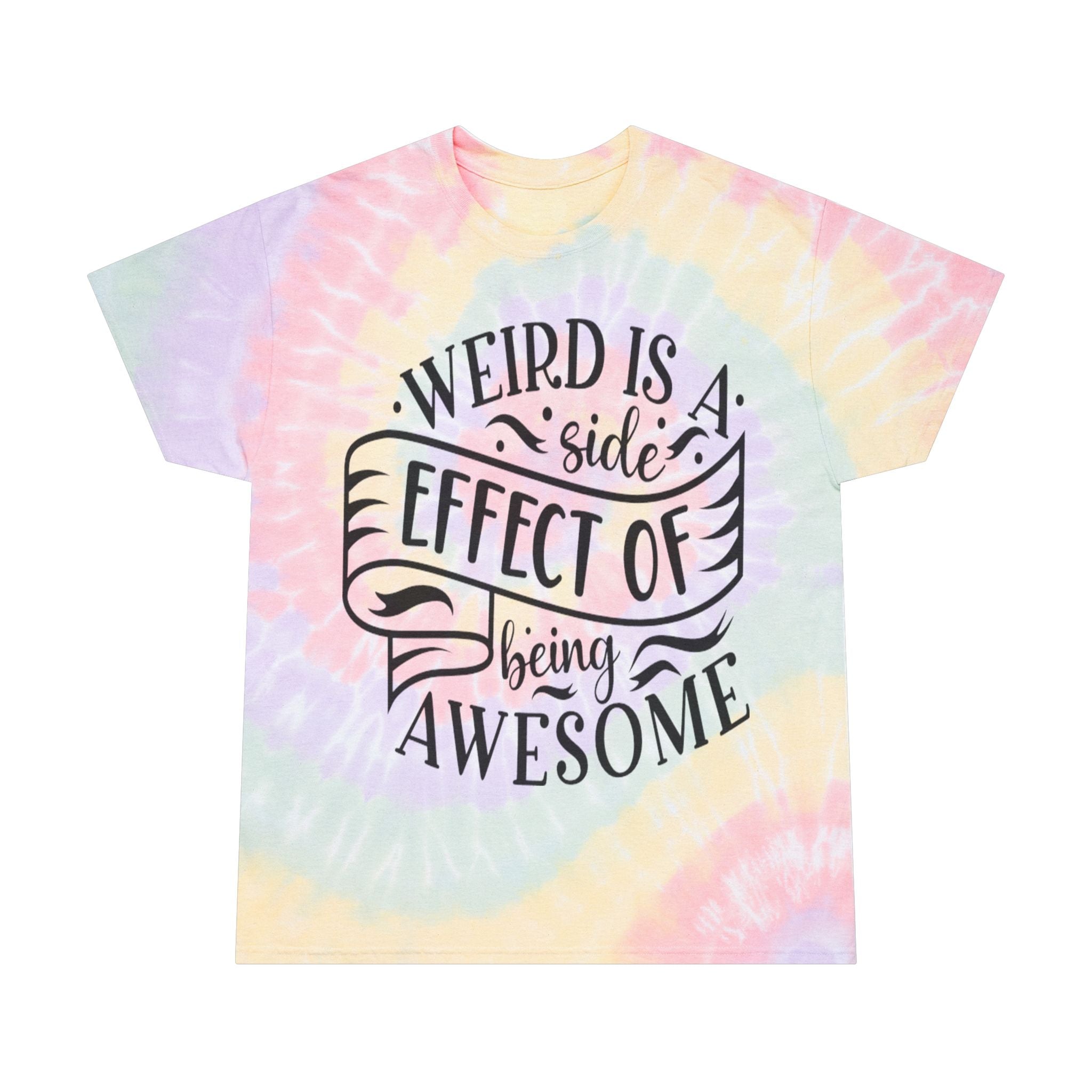 Tie-Dye T-Shirt — "Weird Is A Side Effect of Being Awesome" Spiral Pastel Tee