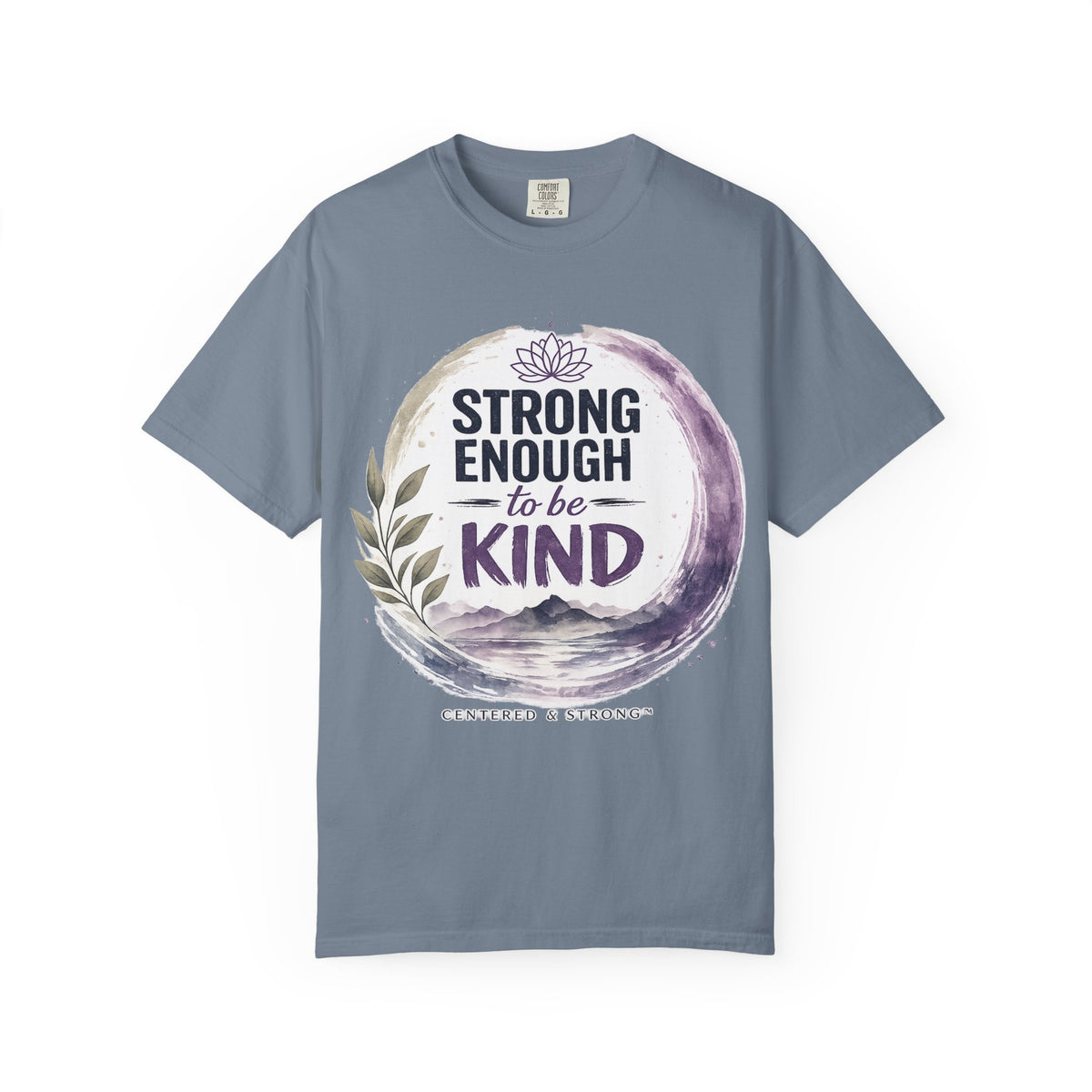 Strong Enough to Be Kind T-Shirt