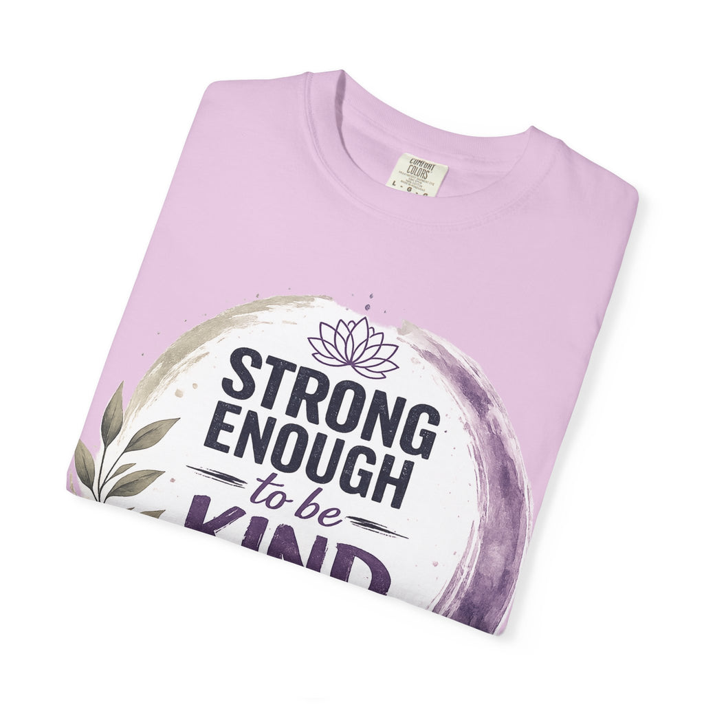 Strong Enough to Be Kind T-Shirt