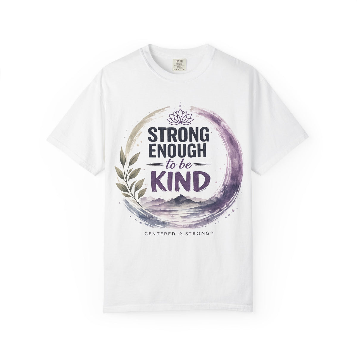 Strong Enough to Be Kind T-Shirt