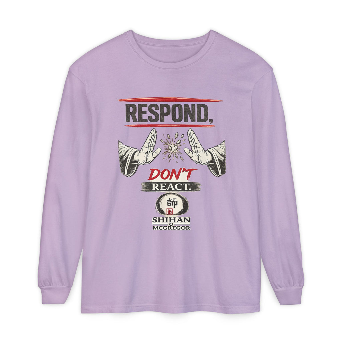 Respond Don't React Long Sleeve T‑Shirt