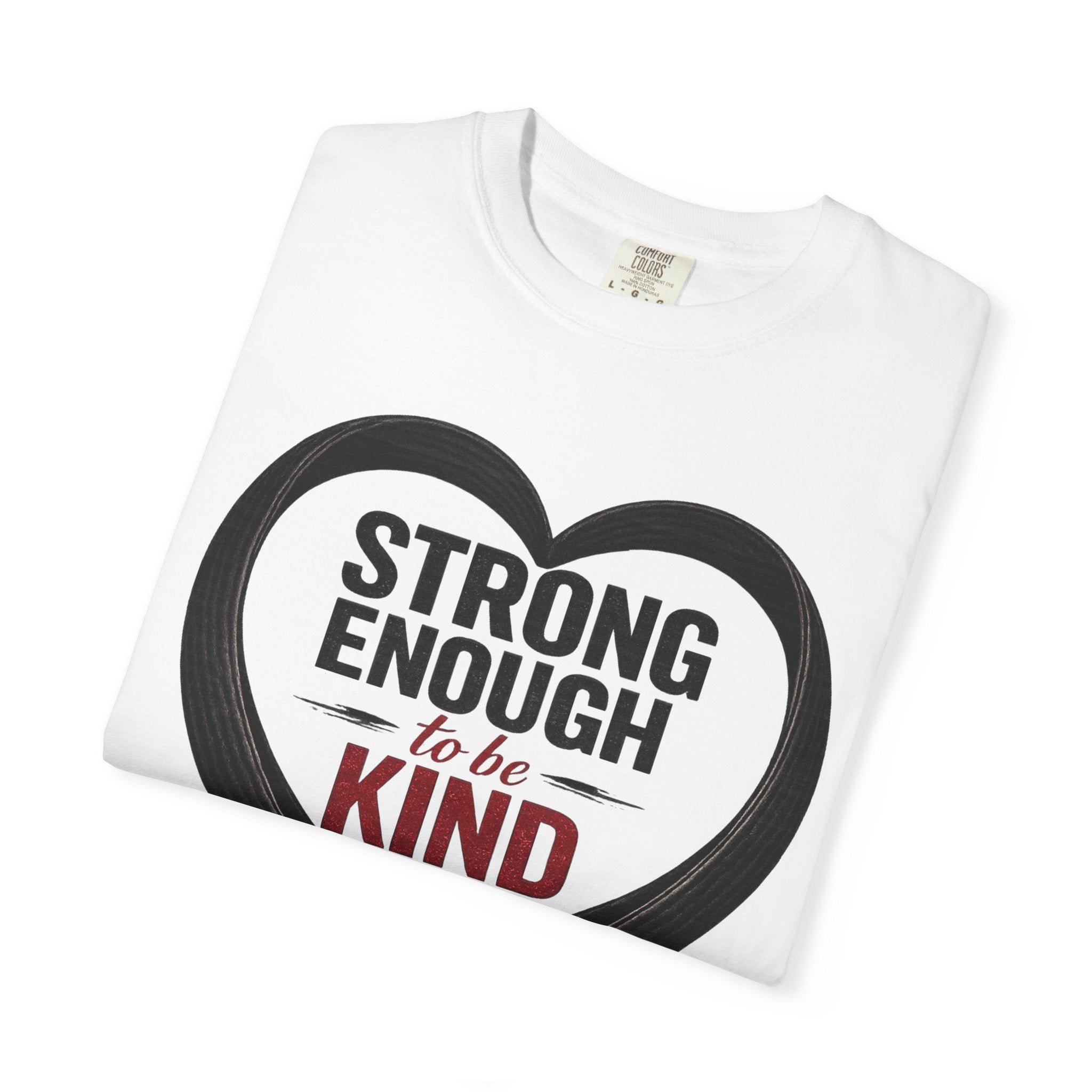 Strong Enough to Be Kind T-Shirt