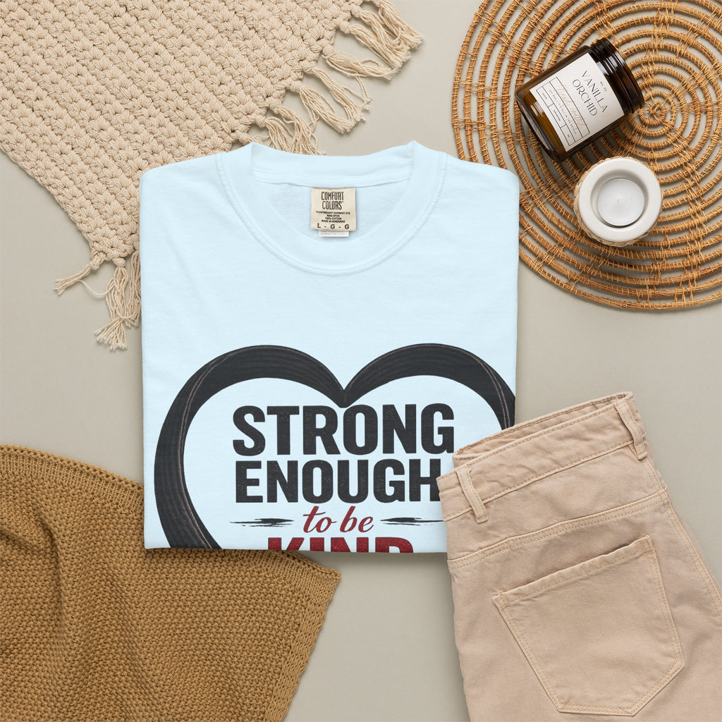 Strong Enough to Be Kind T-Shirt
