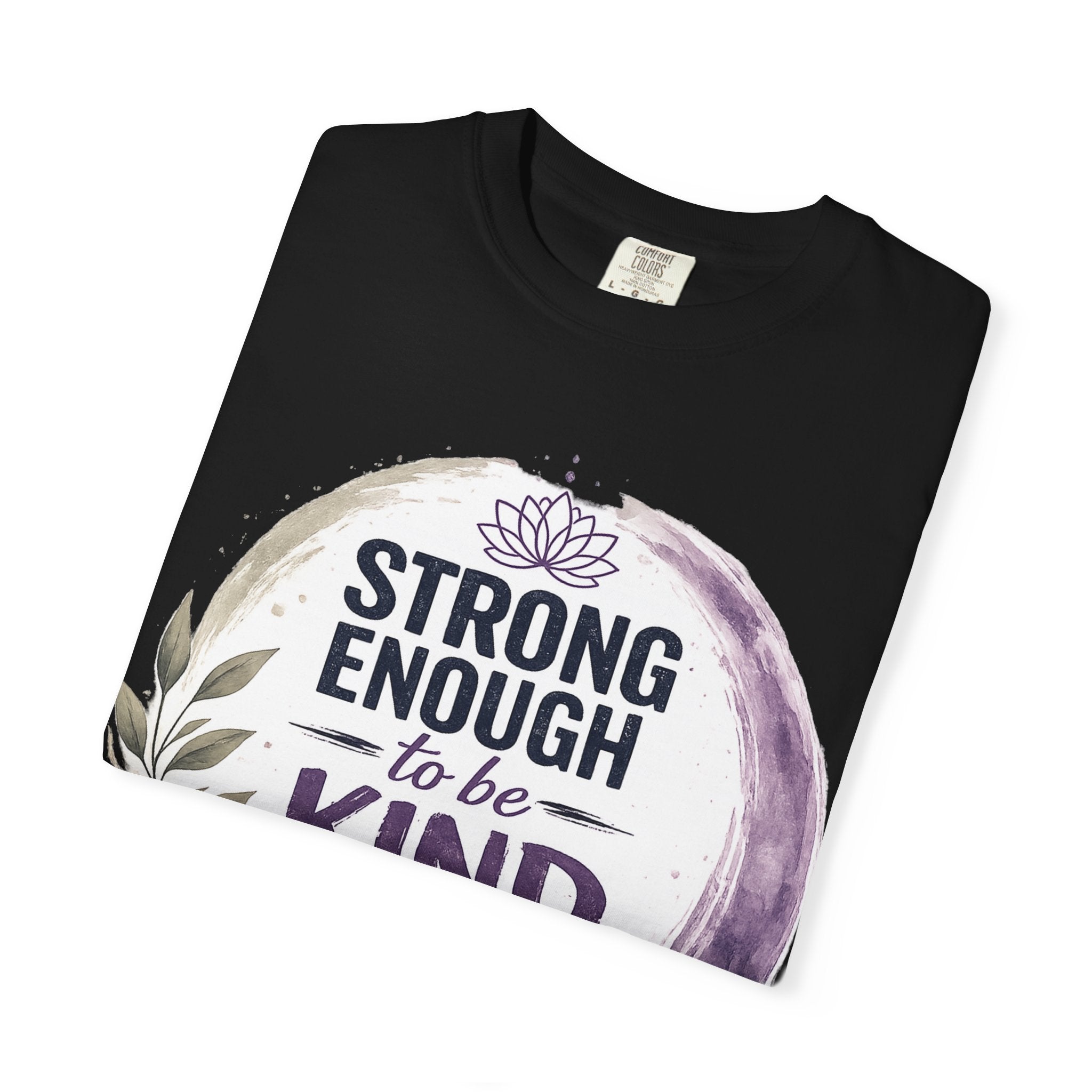 Strong Enough to Be Kind T-Shirt