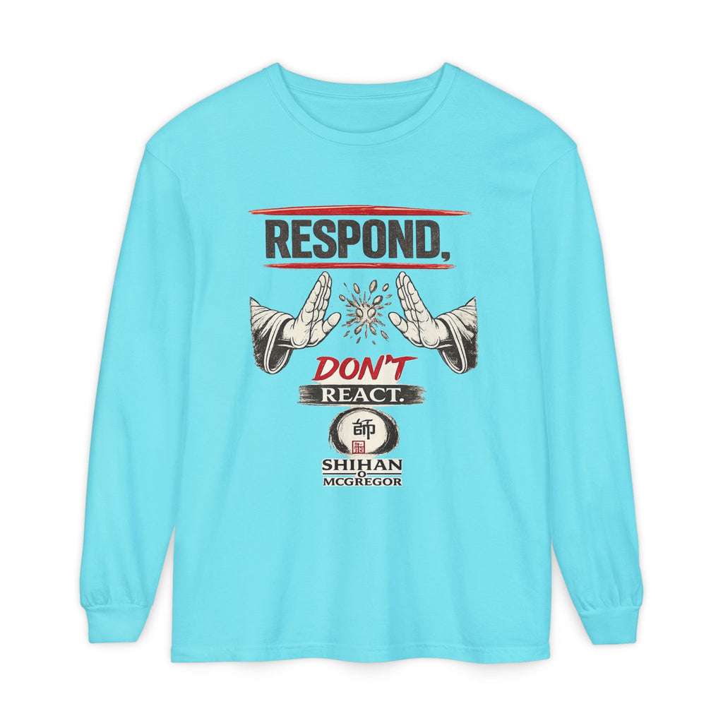 Respond Don't React Long Sleeve T‑Shirt