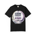 Strong Enough to Be Kind T-Shirt