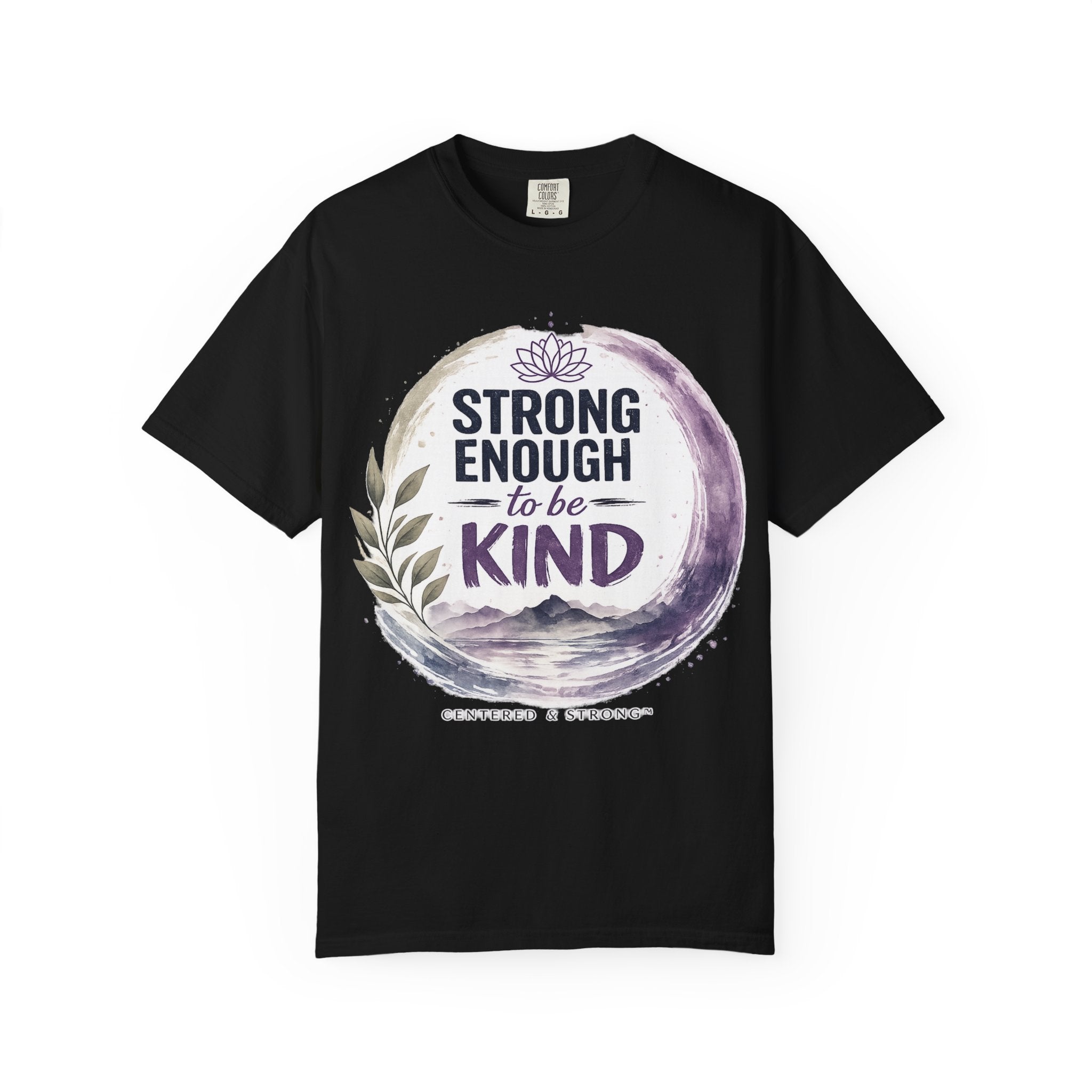 Strong Enough to Be Kind T-Shirt