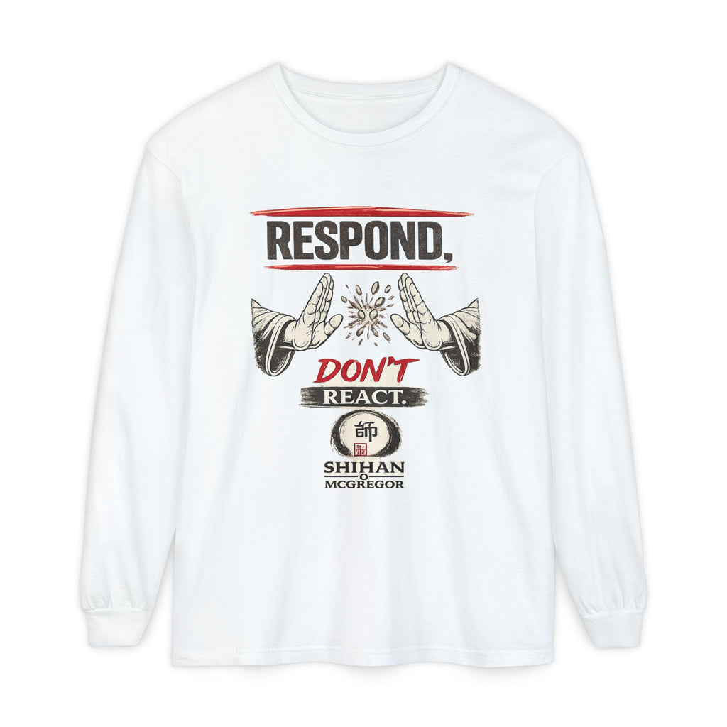 Respond Don't React Long Sleeve T‑Shirt