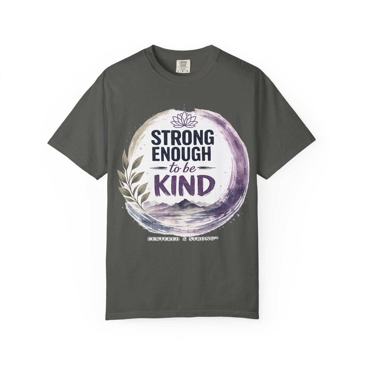 Strong Enough to Be Kind T-Shirt