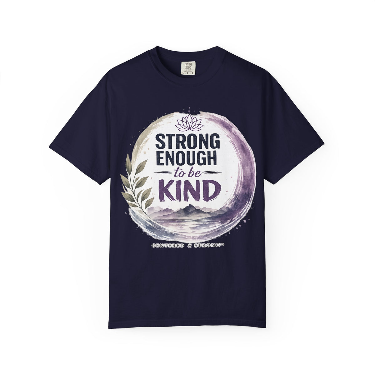 Strong Enough to Be Kind T-Shirt