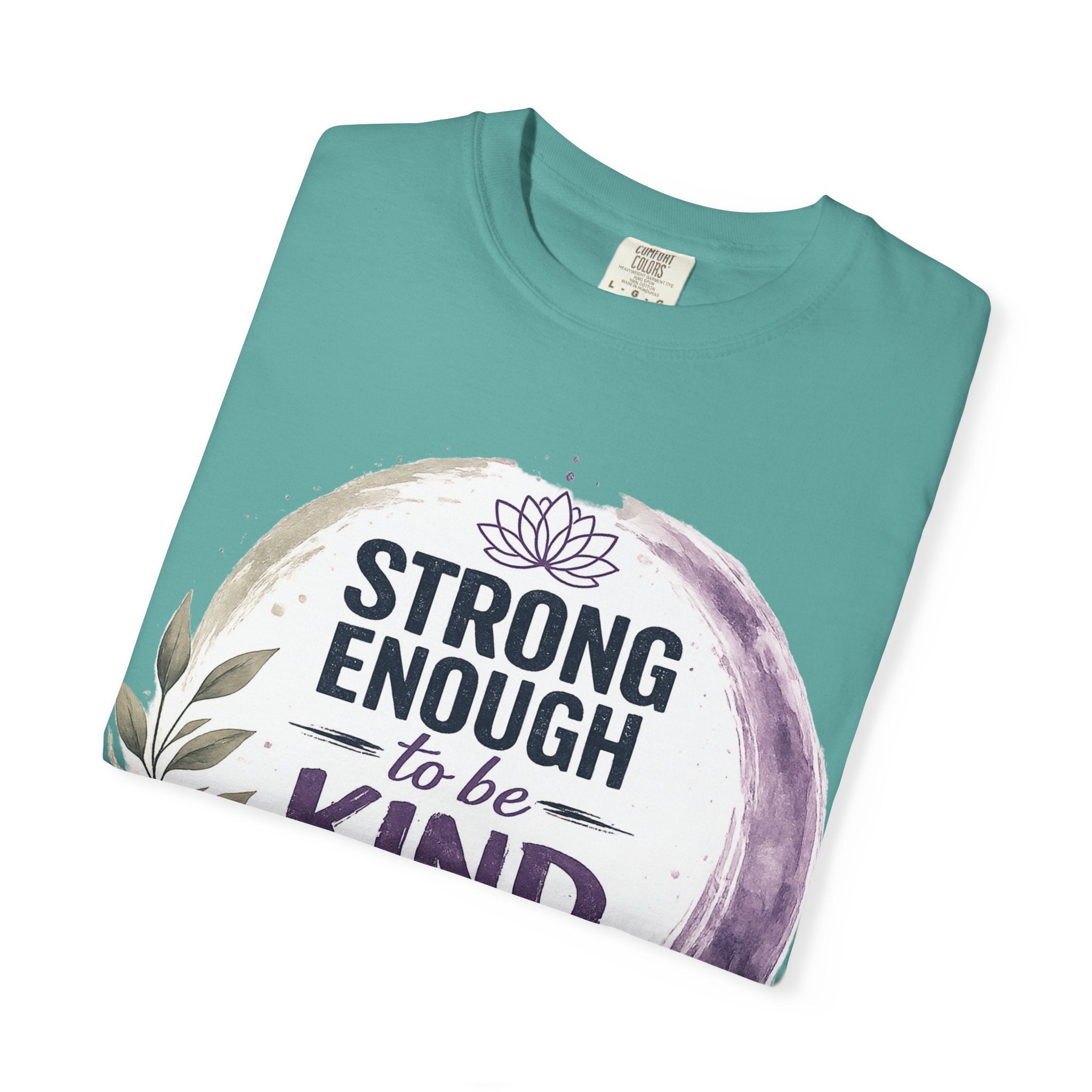 Strong Enough to Be Kind T-Shirt