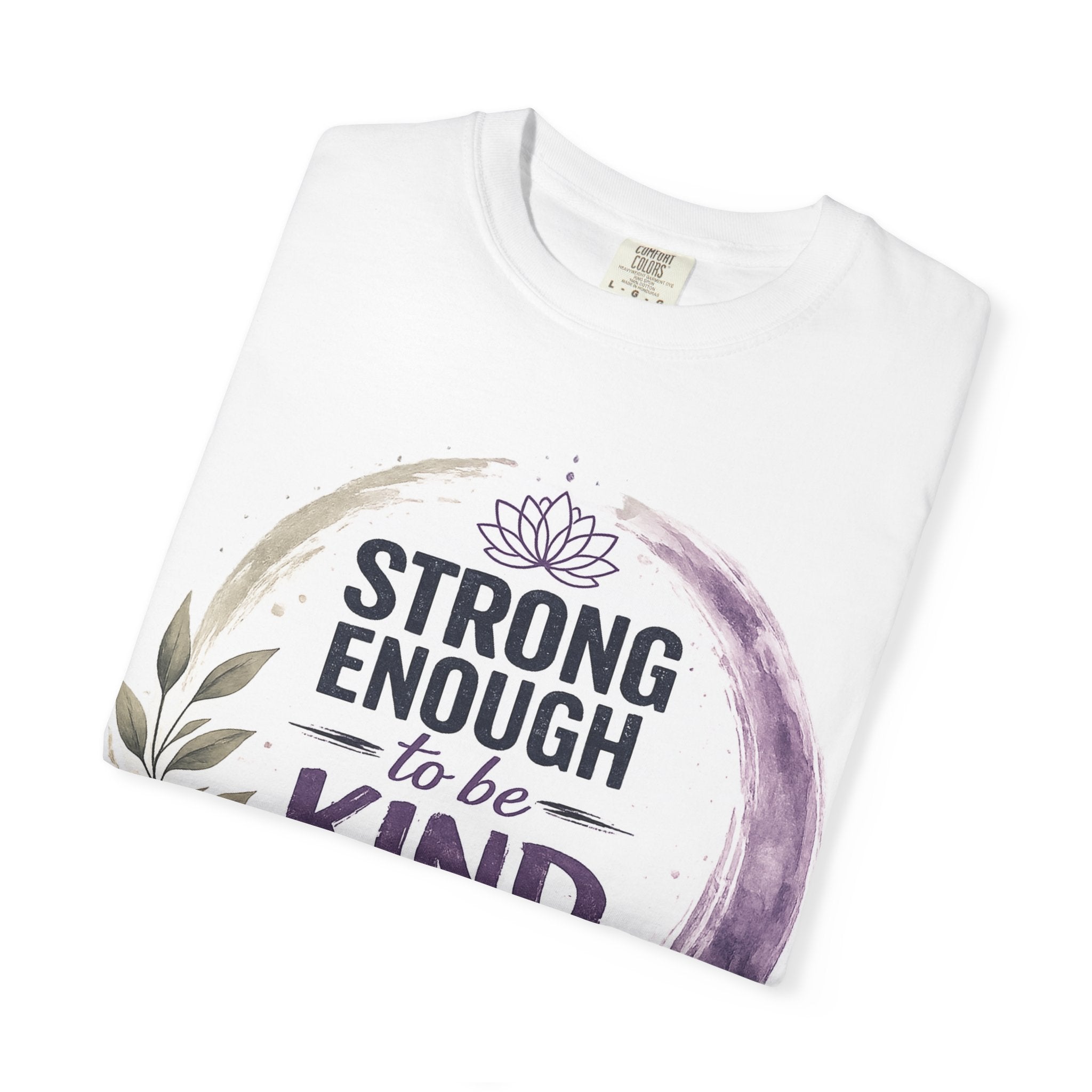 Strong Enough to Be Kind T-Shirt
