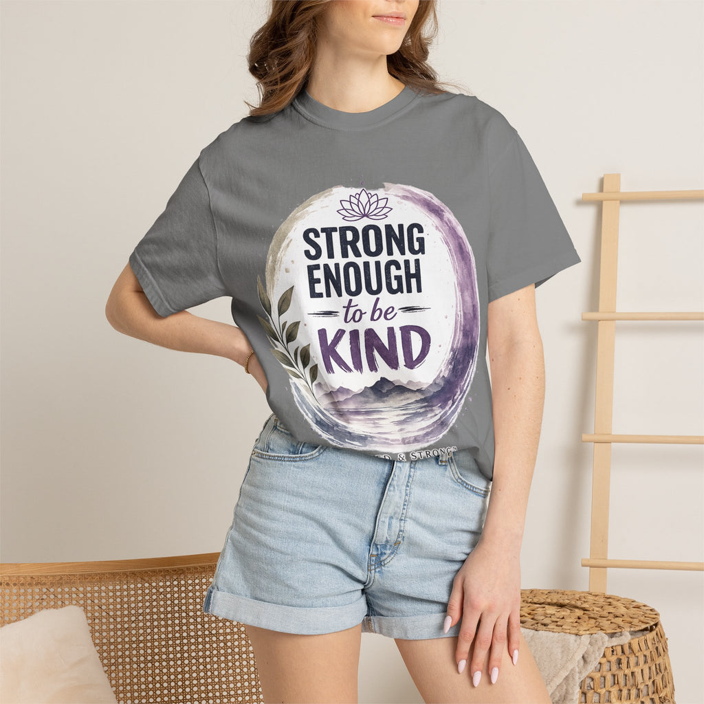 Strong Enough to Be Kind T-Shirt