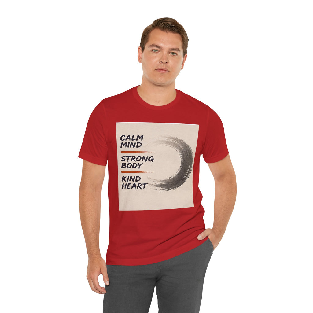 Calm Mind Strong Body Kind Heart T-Shirt — Zen Wellness Tee for Yoga & Mindfulness