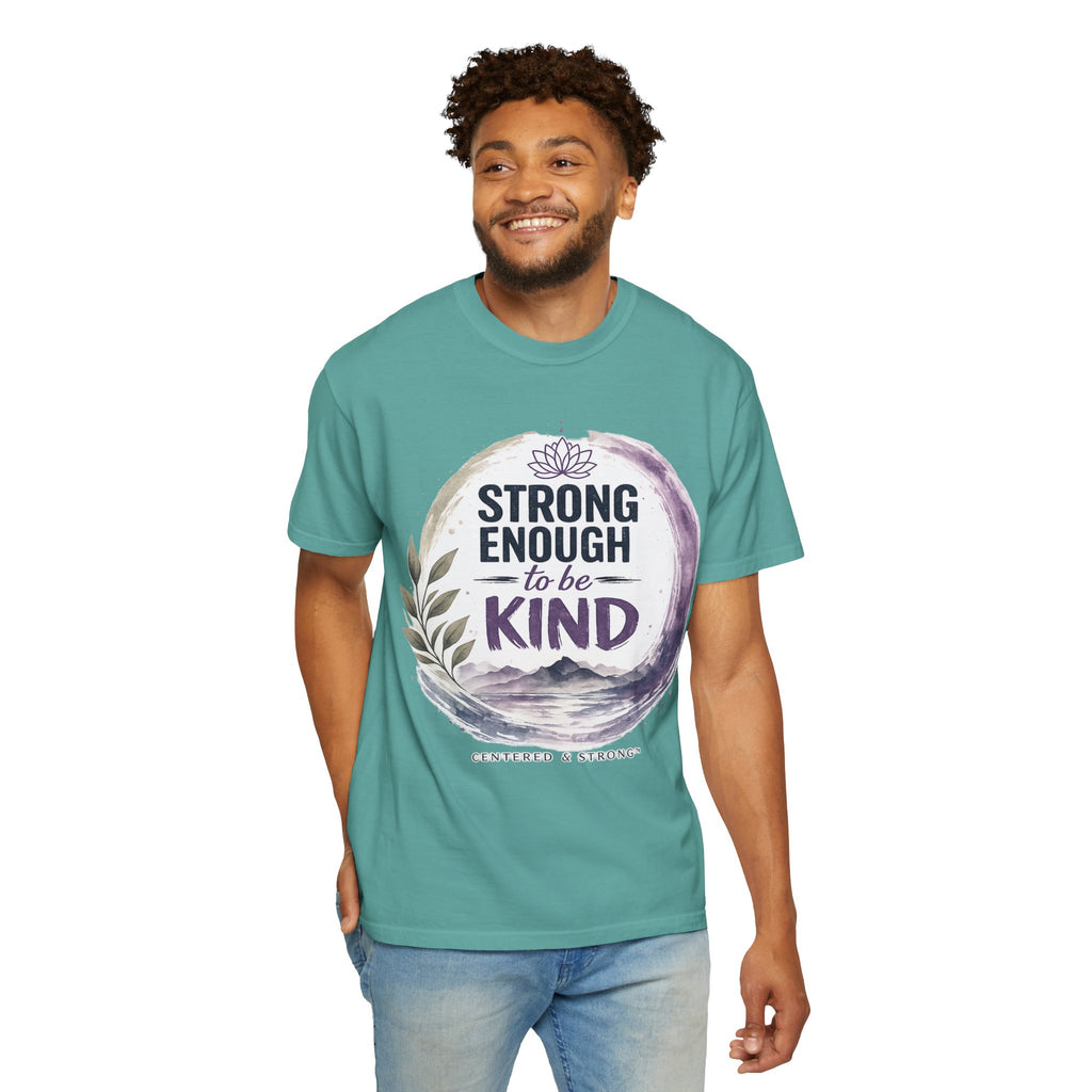 Strong Enough to Be Kind T-Shirt