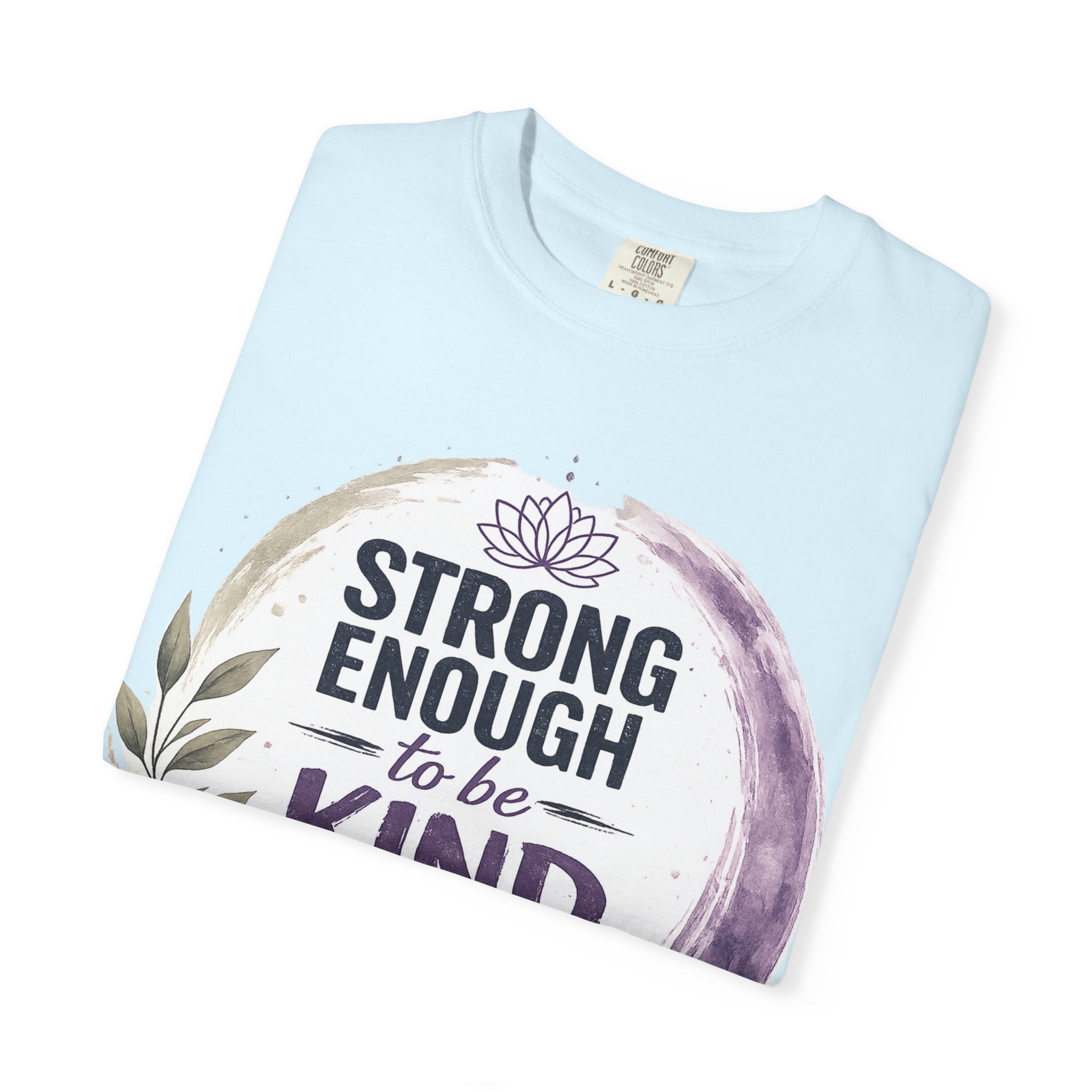 Strong Enough to Be Kind T-Shirt