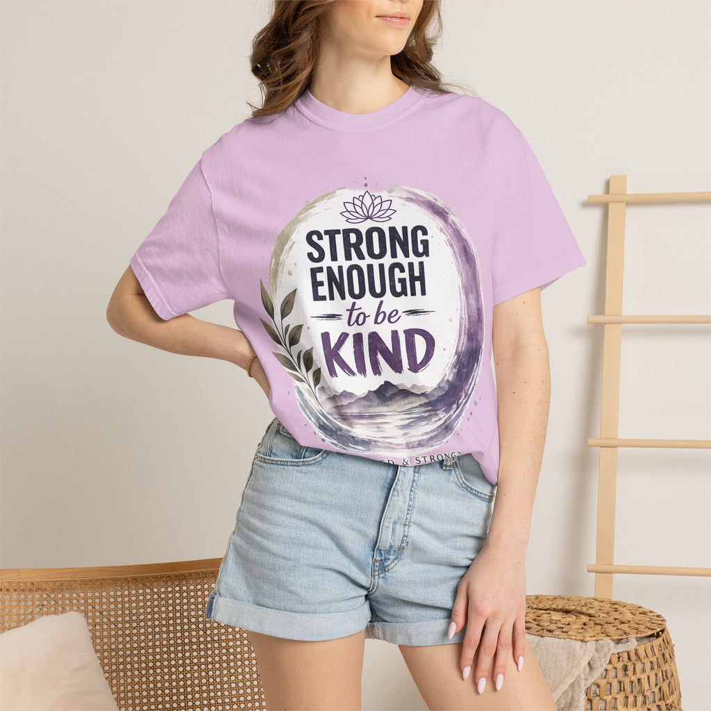 Strong Enough to Be Kind T-Shirt