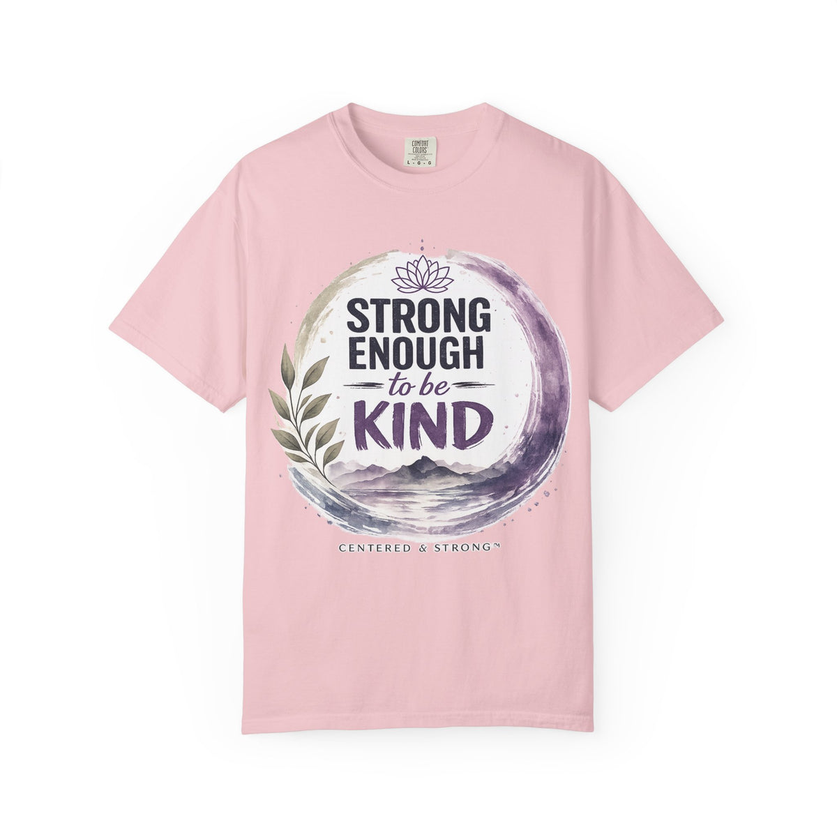 Strong Enough to Be Kind T-Shirt
