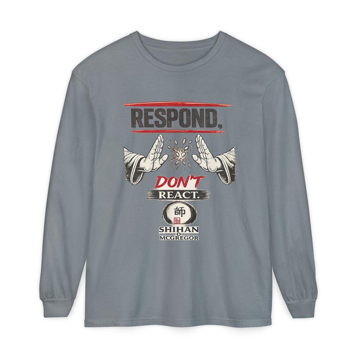 Respond Don't React Long Sleeve T‑Shirt
