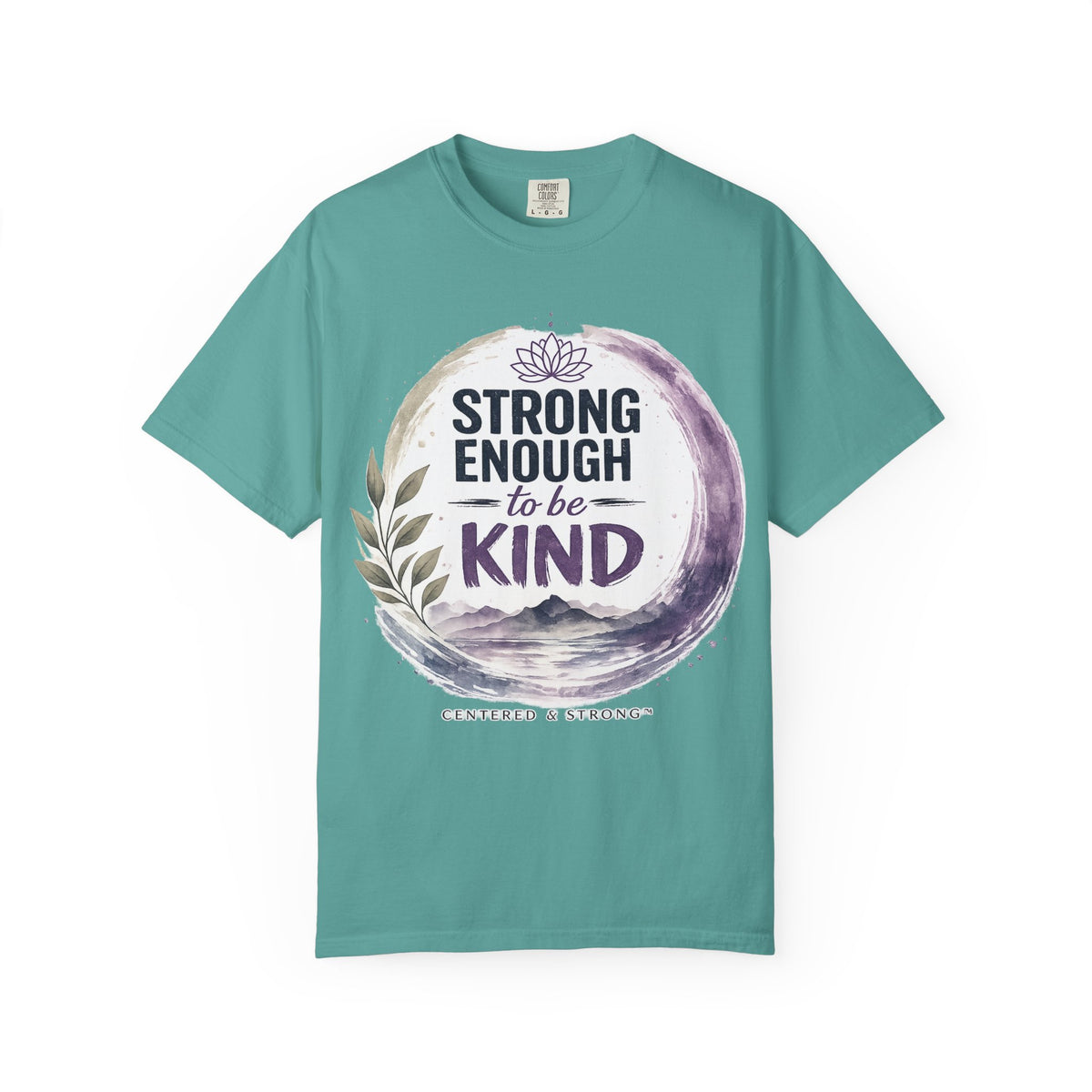 Strong Enough to Be Kind T-Shirt